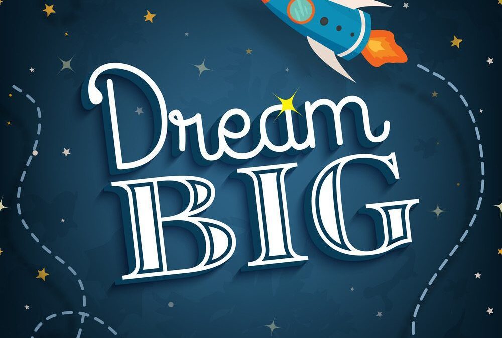 Dream Big